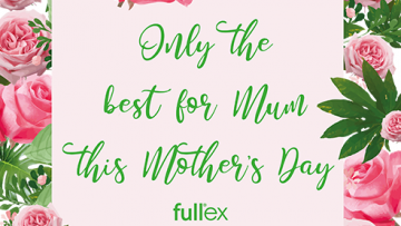 Fullex's Mum-umental Mother's Day Promo!